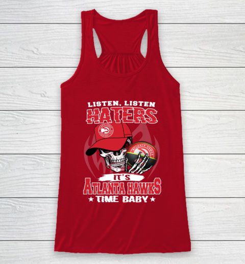 Listen Haters It is HAWKS Time Baby NBA Racerback Tank 4