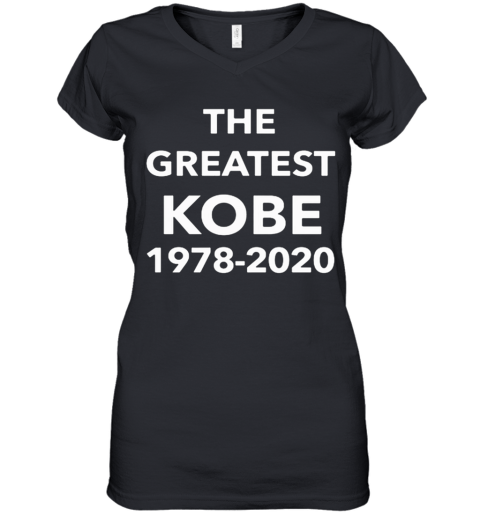 The Greatest Kobe 1978 2020 Women's V-Neck T-Shirt