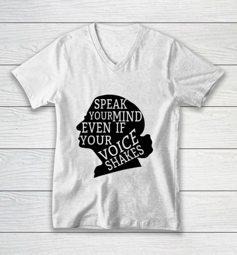 Speak Your Mind Even If Your Voice Shakes Quotes Feminist V-Neck T-Shirt