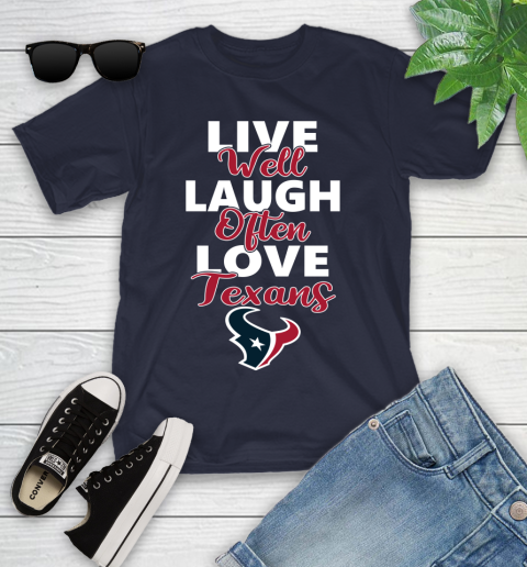 NFL Football Houston Texans Live Well Laugh Often Love Shirt Youth T-Shirt 2