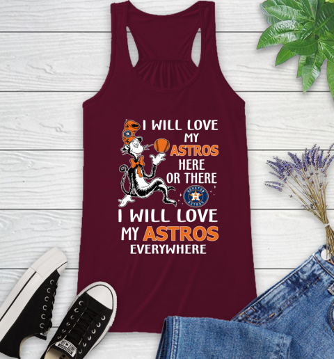 MLB Baseball Houston Astros I Will Love My Astros Everywhere Dr Seuss Shirt Racerback Tank 2