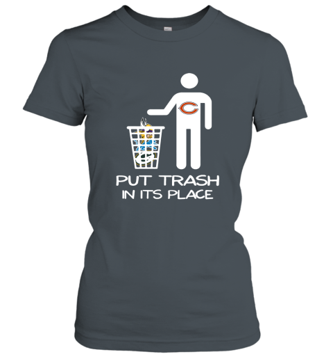 Chicago Bears Put Trash In Its Place Funny NFL Women's T-Shirt 