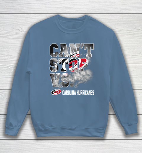 NHL Carolina Hurricanes Hockey Can't Stop Vs Sweatshirt 6