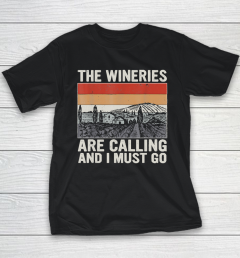 The Wineries Are Calling And I Must Go Wine Vintage Youth T-Shirt