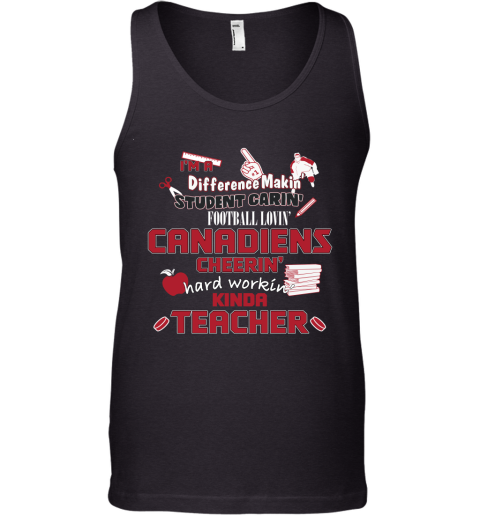 Montreal Canadiens NHL I_m A Difference Making Student Caring Hockey Loving Kinda Teacher Tank Top