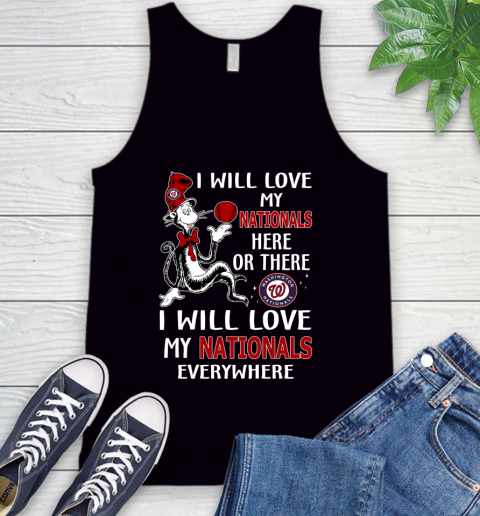 MLB Baseball Washington Nationals I Will Love My Nationals Everywhere Dr Seuss Shirt Tank Top