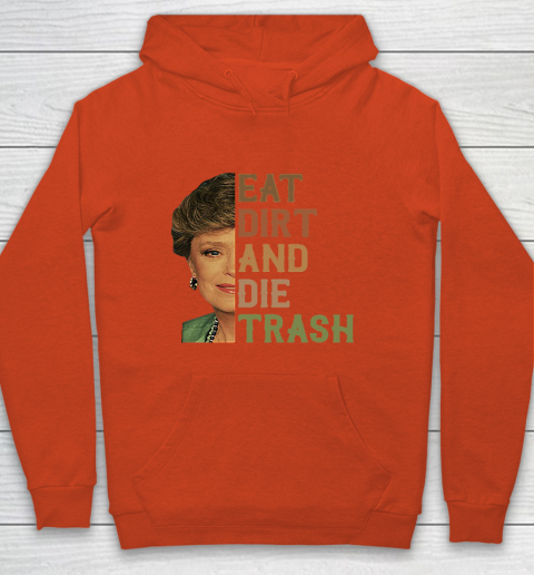 Golden Girls Tshirt Blanche Devereaux Eat Dirt And Die Trash Youth Hoodie 3