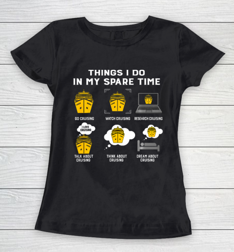 Things I Do In My Spare Time Go Cruising Funny Cruising Women's T-Shirt