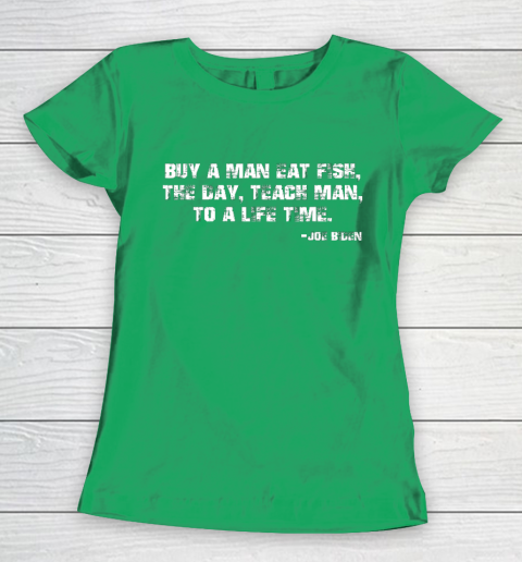 Biden Buy a man eat fish the day teach man to a life time Women's T-Shirt 5