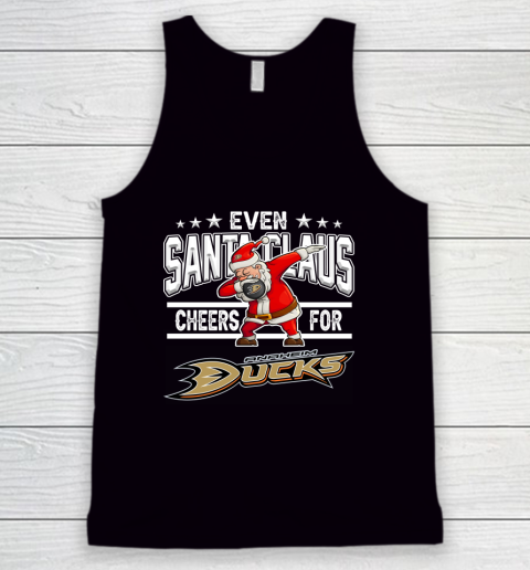 Anaheim Ducks Even Santa Claus Cheers For Christmas NHL Tank Top