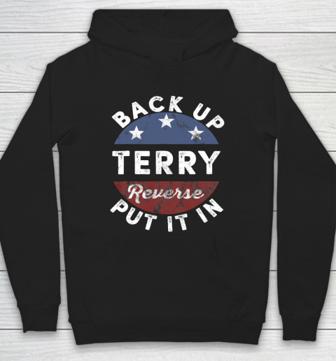 Back It Up Terry Put It In Reverse Funny 4th Of July Us Flag Hoodie