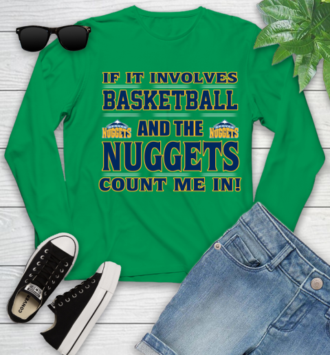 NBA If It Involves Basketball And Denver Nuggets Count Me In Sports Youth Long Sleeve 6