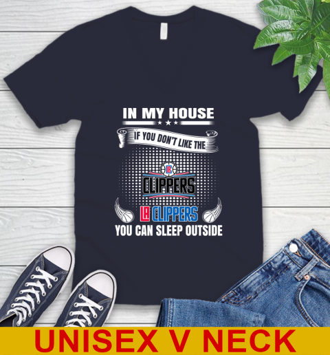 LA Clippers NBA Basketball In My House If You Don't Like The Clippers You Can Sleep Outside Shirt V-Neck T-Shirt 2