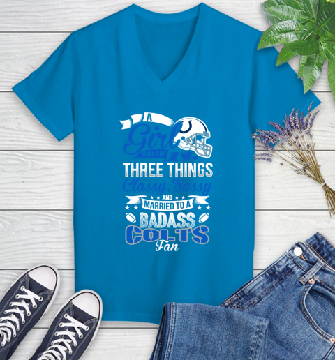 Indianapolis Colts NFL Football A Girl Should Be Three Things Classy Sassy And A Be Badass Fan Women's V-Neck T-Shirt 7