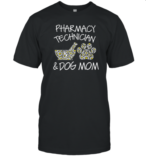 Pharmacy Technician And Dog Mom T-Shirt