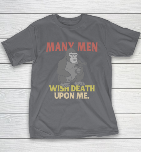 Gorilla Many Men Wish Death Upon Me Youth T-Shirt 5