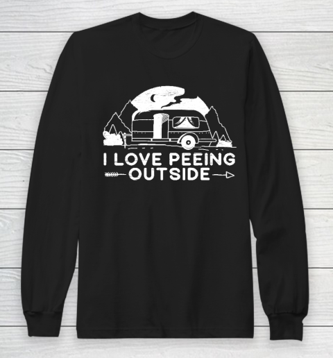 I Love Peeing Outside Camper Van Funny Camping Long Sleeve T-Shirt
