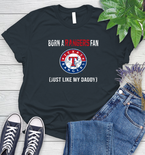 MLB Baseball Texas Rangers Loyal Fan Just Like My Daddy Shirt Women's T-Shirt 6
