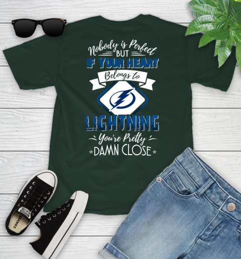 NHL Hockey Tampa Bay Lightning Nobody Is Perfect But If Your Heart Belongs To Lightning You're Pretty Damn Close Shirt Youth T-Shirt 4
