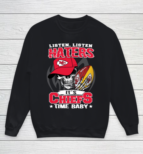 Listen Haters It is CHIEFS Time Baby NFL Youth Sweatshirt