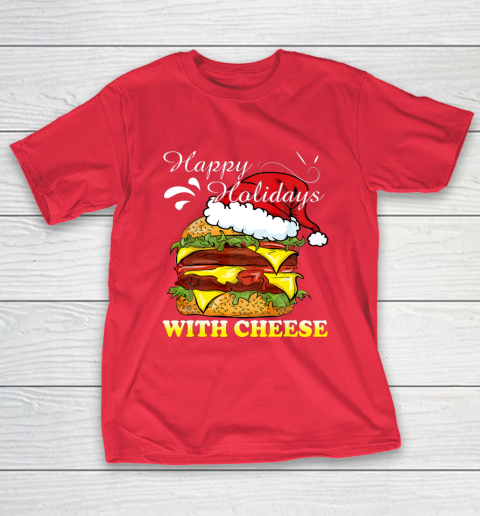 Happy Holidays With Cheese shirt Christmas Cheeseburger T-Shirt 19