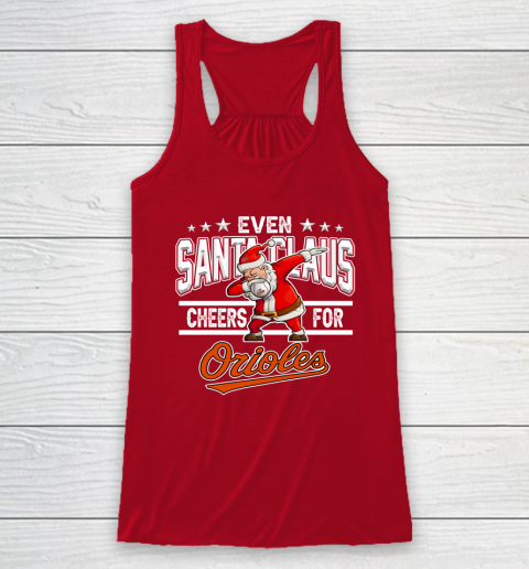 Baltimore Orioles Even Santa Claus Cheers For Christmas MLB Racerback Tank 4