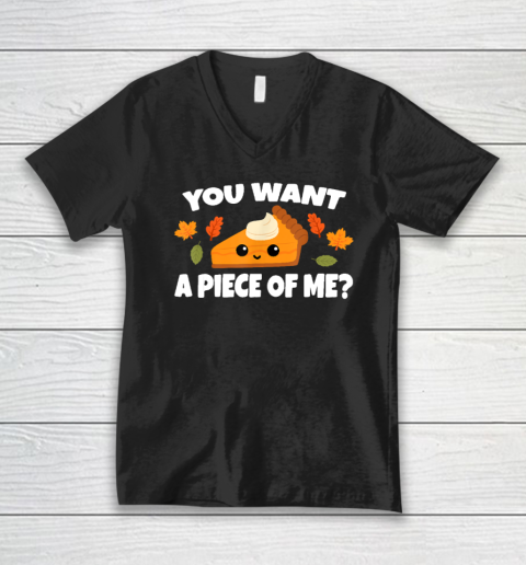 Pumpkin Pie Thanksgiving You Want A Piece Of Me V-Neck T-Shirt