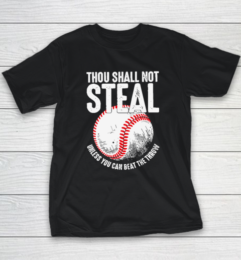 Thou Shall Not Steal Unless You Can Beat The Throw Baseball Youth T-Shirt