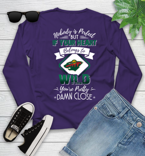 NHL Hockey Minnesota Wild Nobody Is Perfect But If Your Heart Belongs To Wild You're Pretty Damn Close Shirt Youth Long Sleeve 5 NHL Hockey Minnesota Wild Nobody Is Perfect But If Your Heart Belongs To Wild You're Pretty Damn Close Shirt Youth Long Sleeve - Image 5