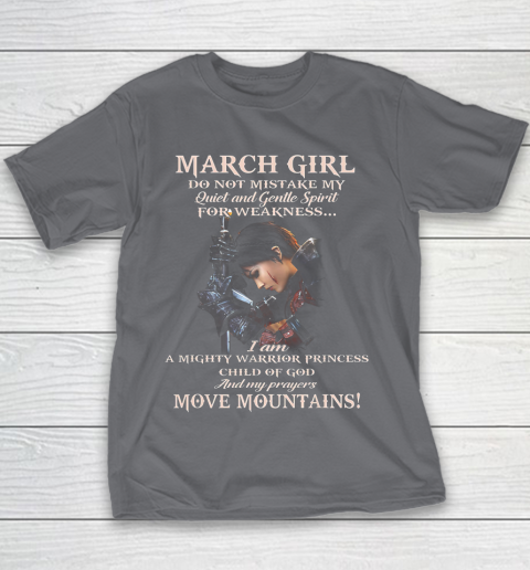 March Girl Do Not Mistake My Quiet And Gentle Spirit Youth T-Shirt 5