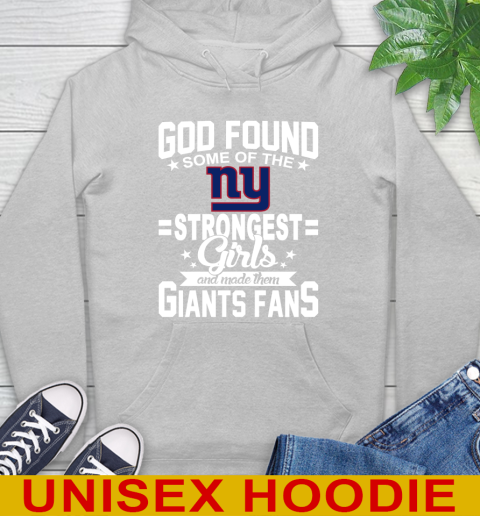 New York Giants NFL Football God Found Some Of The Strongest Girls Adoring Fans Hoodie 6