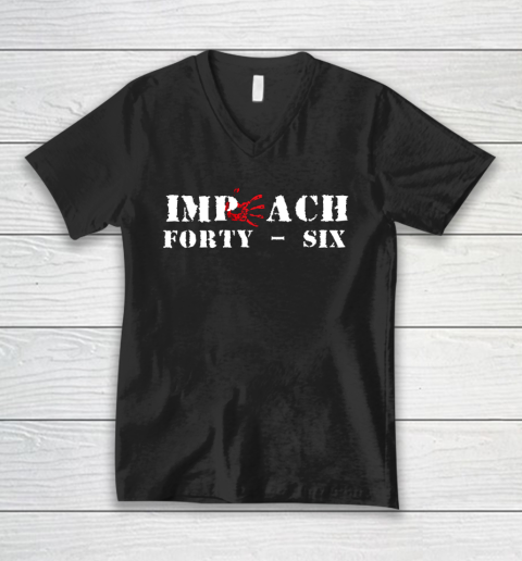 Impeach 46 Impeach Forty Six Republican Conservative ANTI BIDEN V-Neck T-Shirt