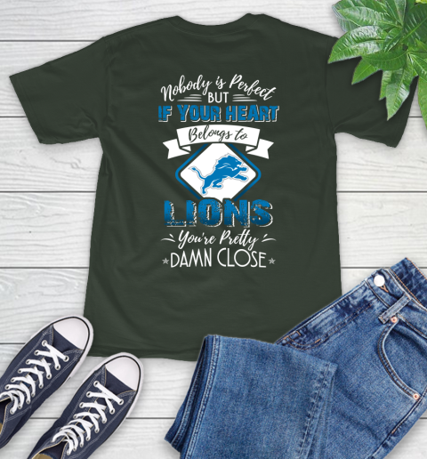 NFL Football Detroit Lions Nobody Is Perfect But If Your Heart Belongs To Lions You're Pretty Damn Close Shirt T-Shirt 6