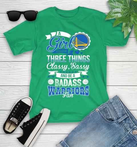 Golden State Warriors NBA A Girl Should Be Three Things Classy Sassy And A Be Badass Fan Youth T-Shirt 8