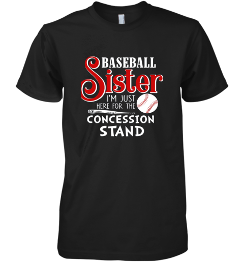 Baseball Sister I'm Just Here For The Concession Stand Gift Premium Men's T-Shirt