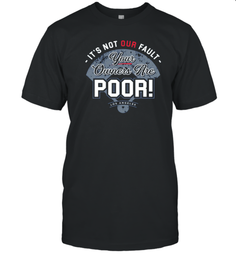 It's Not Our Fault Los Angeles Baseball Fans Premium T-Shirt