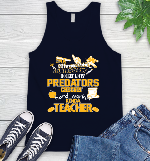 Nashville Predators NHL I'm A Difference Making Student Caring Hockey Loving Kinda Teacher Tank Top 2