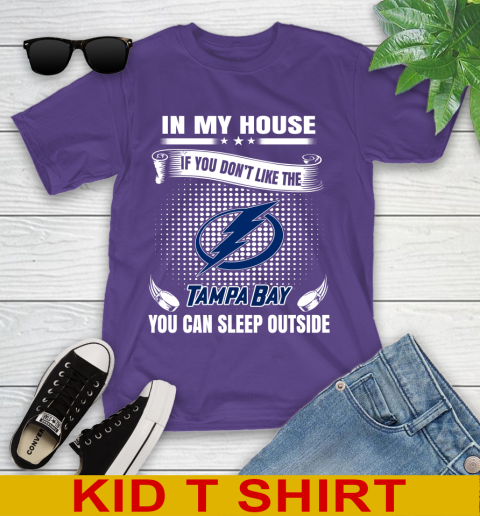 Tampa Bay Lightning NHL Hockey In My House If You Don't Like The Tampa Bay You Can Sleep Outside Shirt Youth T-Shirt 3