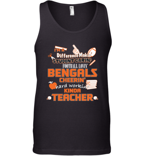 Cincinnati Bengals NFL I'm A Difference Making Student Caring Football Loving Kinda Teacher Tank Top