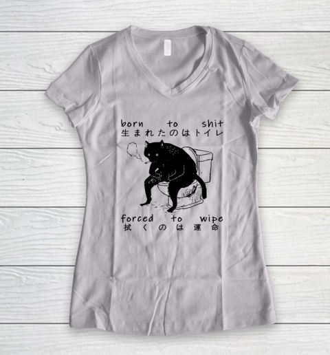 Born To Shit Forced To Wipe Cat Japanese Women's V-Neck T-Shirt