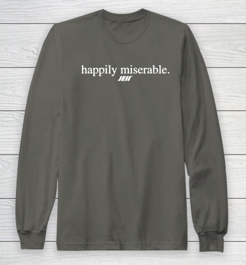 Happily Miserable Shirt Long Sleeve T-Shirt 5