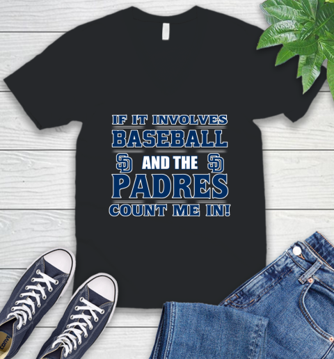 MLB If It Involves Baseball And The San Diego Padres Count Me In Sports V-Neck T-Shirt 2