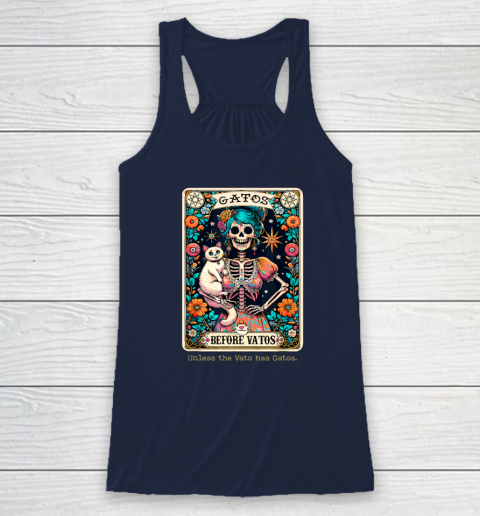 Gatos Before Vatos Unless The Vato Has Gatos Racerback Tank 5