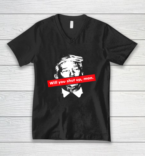 Will you shut up man biden harris 2020 anti Trump V-Neck T-Shirt