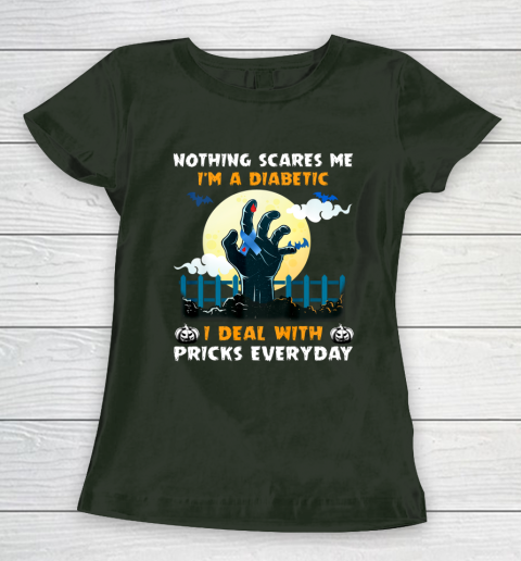 Nothing Scares Me I m A DIabetic I Deal With Pricks Everyday Women's T-Shirt 4
