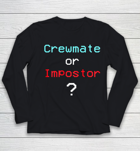 Crewmate or Impostor T shirt Funny Gaming Youth Long Sleeve