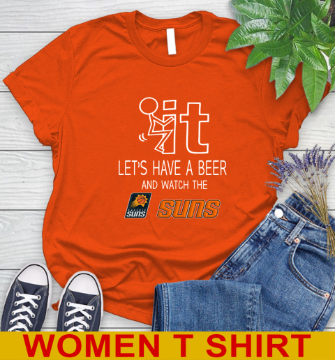 Phoenix Suns Basketball NBA Let's Have A Beer And Watch Your Team Sports Women's T-Shirt 3