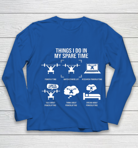 Things I Do In My Spare Time Powerlifting Powerlifter Youth Long Sleeve 7