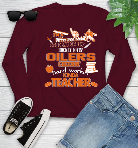 Edmonton Oilers NHL I'm A Difference Making Student Caring Hockey Loving Kinda Teacher Youth Long Sleeve 6