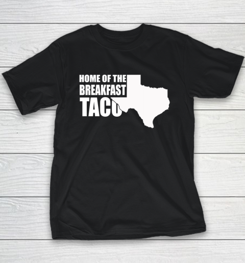 Home Of The Breakfast Taco Youth T-Shirt 1